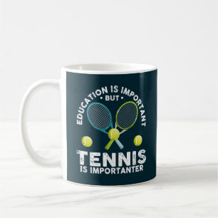 Taza De Café La educación es importante, pero el tenis es impor