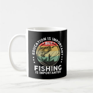 Taza De Café La Educación Es Importante, Pero La Pesca Es Impor