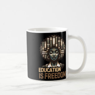 Taza De Café La educación es libertad Mes de la historia negra