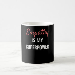 Taza De Café La empatía es mi superpoder  Empath Gire Empathy E