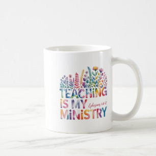 Taza De Café La Enseñanza Es Mi Ministerio La Fe Del Profesor C