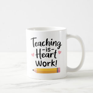 Taza De Café La Enseñanza Es Un Trabajo Cardíaco, Apreciación D