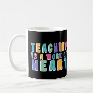 Taza De Café La enseñanza es un trabajo de corazón