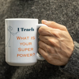 Taza De Café La enseñanza personalizable es mi superpoder ¿Cuál