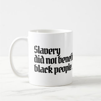 Taza De Café La esclavitud antirracista no beneficia a los negr