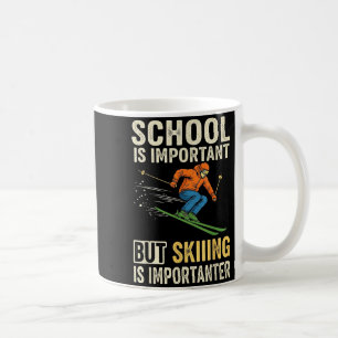 Taza De Café La escuela de esquí es importante pero esquiar es