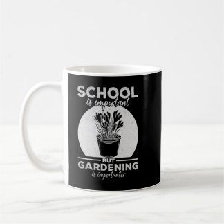 Taza De Café La Escuela De Jardinería Es Importante, Pero La Ja