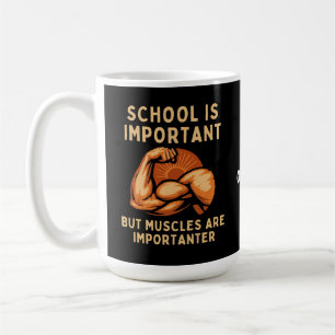Taza De Café La escuela es importante, pero los músculos son im