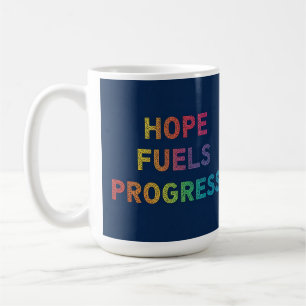 Taza De Café La esperanza alimenta el progreso