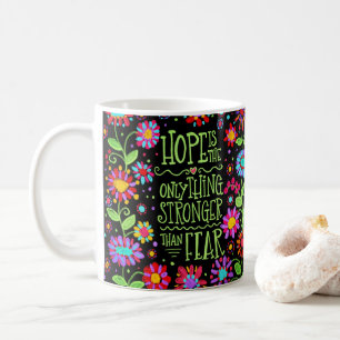 Taza De Café La esperanza es más grande que el miedo