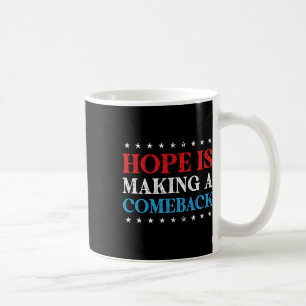 Taza De Café La Esperanza Está Regresando Kamala 2024