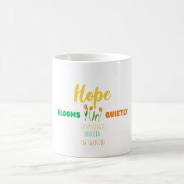Taza De Café La esperanza florece silenciosamente – Motivaciona