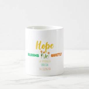 Taza De Café La esperanza florece silenciosamente – Motivaciona