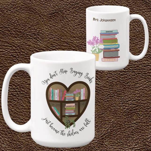 Taza De Café La estantería Heart "No dejes de comprar libros .  (Subido por el creador)