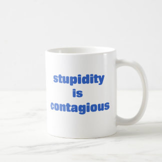 Taza De Café La estupidez es contagiosa