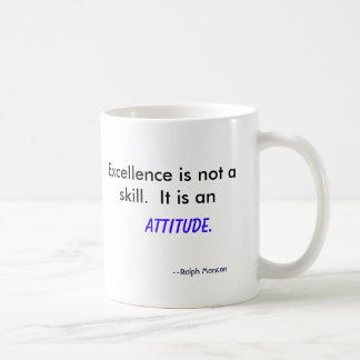 Taza De Café La excelencia no es una habilidad.  Es, actitud…
