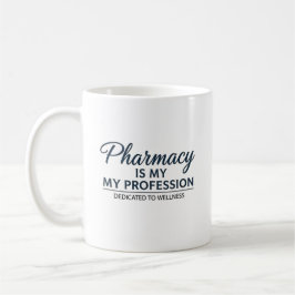 Taza De Café La farmacia es mi profesión dedicada al bienestar