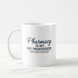 Taza De Café La farmacia es mi profesión dedicada al bienestar