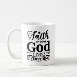 Taza De Café La fe en Dios cambia todo