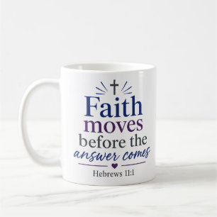 Taza De Café La fe se mueve antes de que llegue la respuesta Pr
