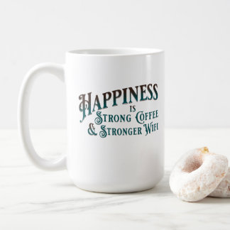Taza De Café La felicidad es Café Fuerte y Wifi aún más Fuerte