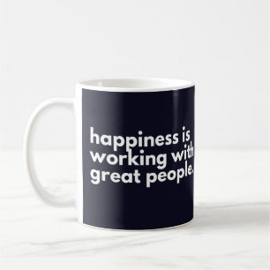 Taza De Café La felicidad es trabajar con grandes personas