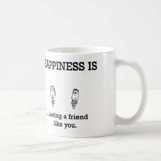 Taza De Café La felicidad está teniendo un amigo como usted