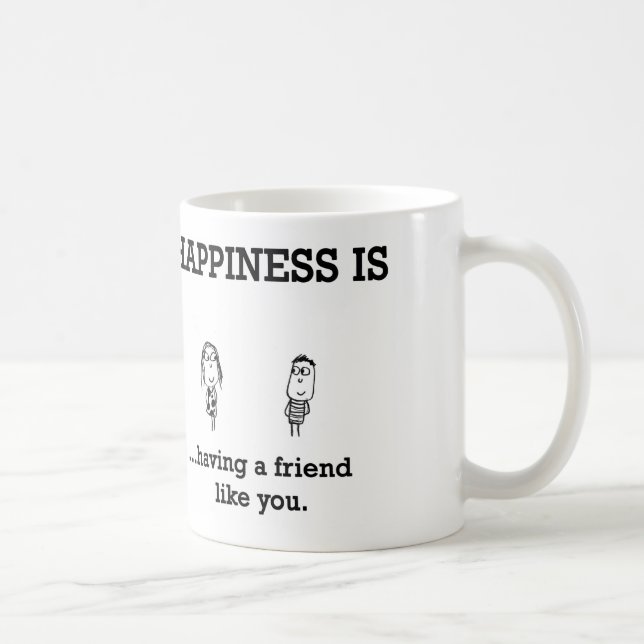 Taza De Café La felicidad está teniendo un amigo como usted (Derecha)