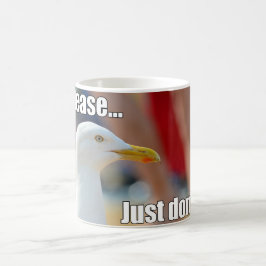 Taza De Café La gaviota divertida apenas no hace por favor