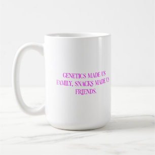 Taza De Café La genética nos hizo familia, los snacks nos hicie