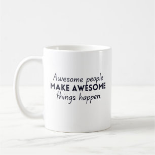 Taza De Café La gente asombrosa hace que ocurran cosas asombros