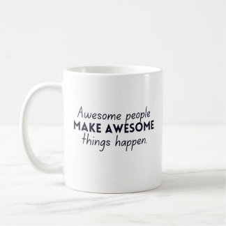 Taza De Café La gente asombrosa hace que ocurran cosas asombros