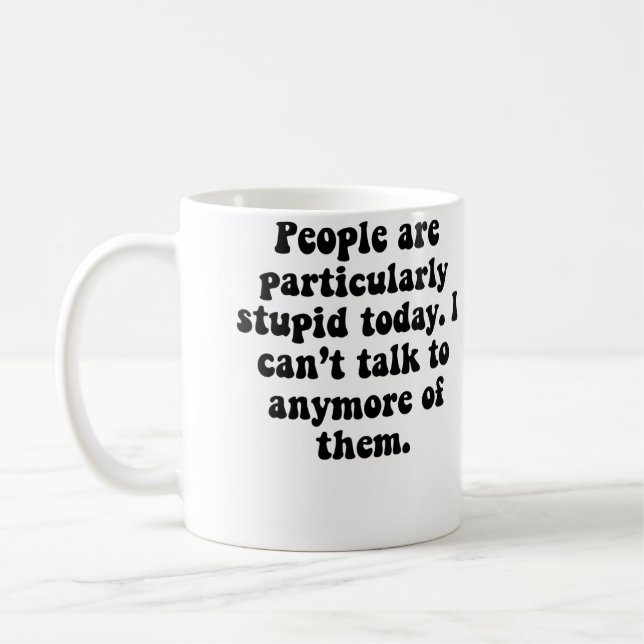 Taza De Café La gente es estúpida (Izquierda)