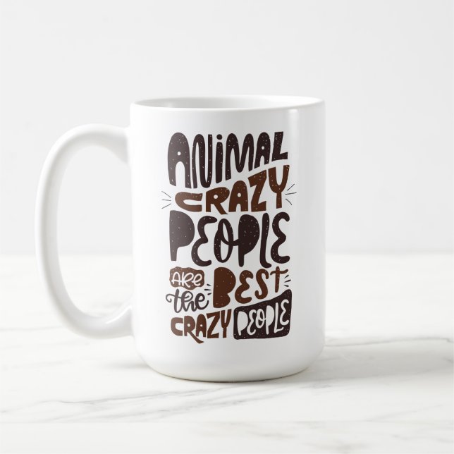 Taza De Café La gente loca de los animales es lo mejor... (Izquierda)