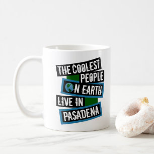 Taza De Café La Gente Más Genial del Mundo Vive en Pasadena