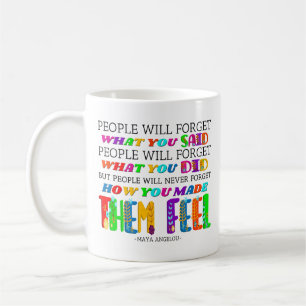 Taza De Café La gente nunca olvidará cómo les hiciste sentir