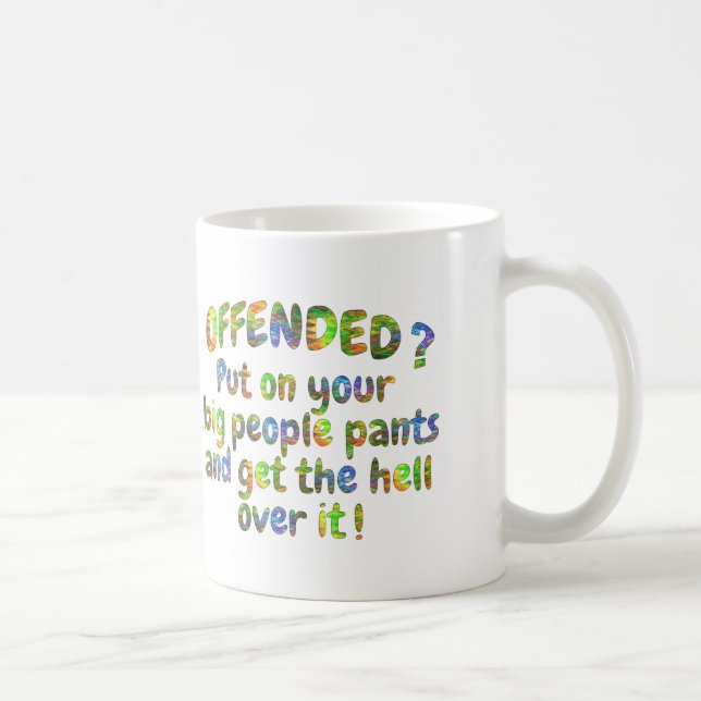 Taza De Café La gente ofendida se sobrepone (Derecha)