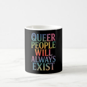 Taza De Café La gente queer siempre existirá, aliada con el org