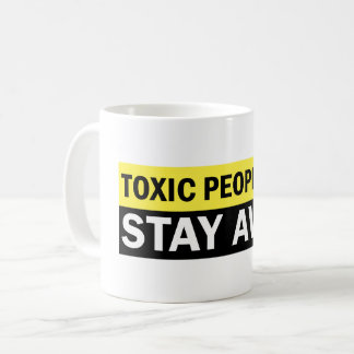 Taza De Café La gente tóxica permanece lejos la señal de