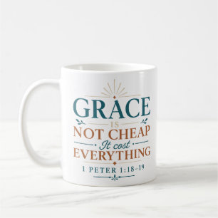 Taza De Café La gracia no es barata. Cuesta todo Cristiano