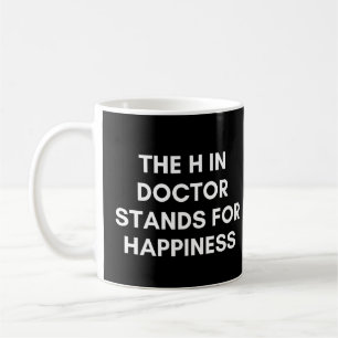 Taza De Café La H en Doctor Significa Felicidad Divertido