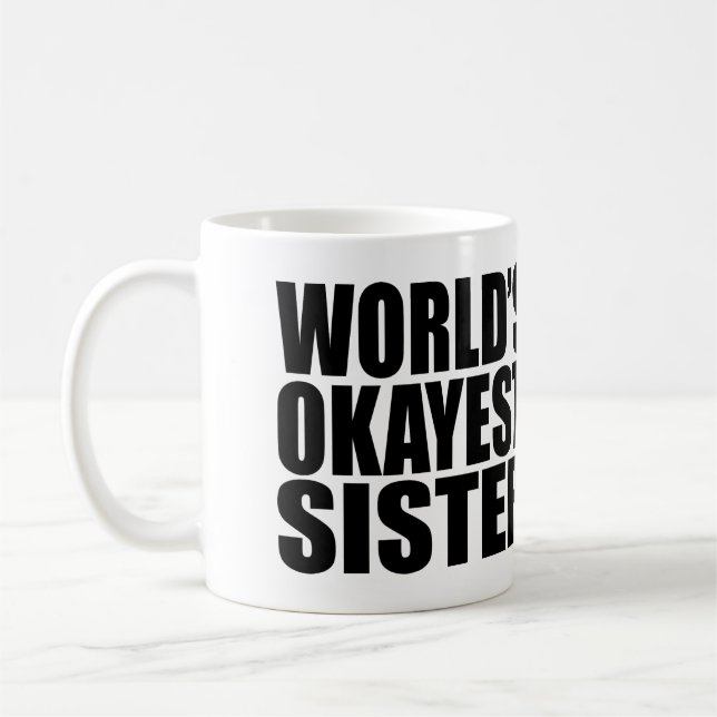 TAZA DE CAFÉ LA HERMANA MÁS BUENA DEL MUNDO. (Izquierda)