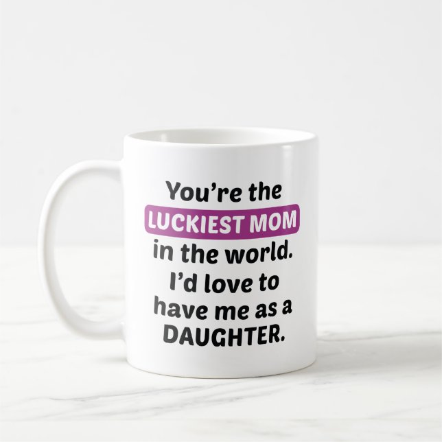 Taza De Café La hija de mamá más afortunada (Izquierda)