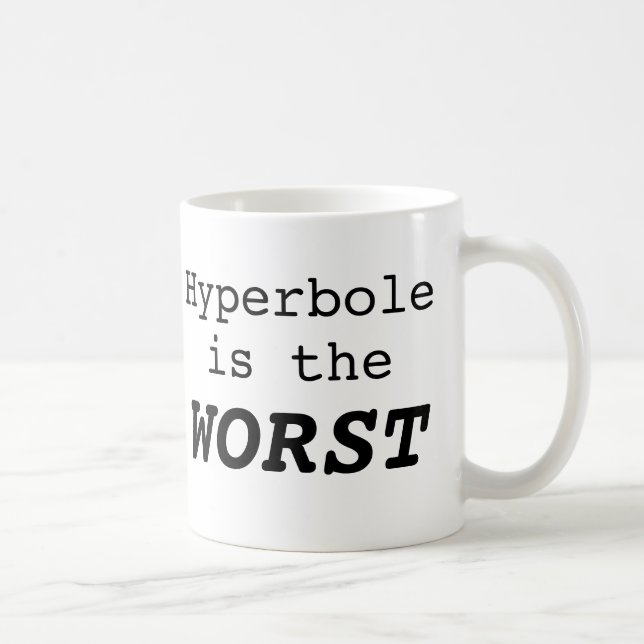 Taza De Café La hipérbole es lo peor (Derecha)