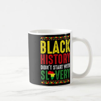 Taza De Café La historia negra no comenzó con la esclavitud neg