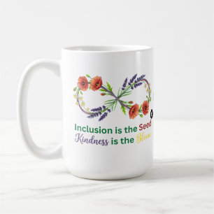 Taza De Café La inclusión es la semilla, la amabilidad es la fl