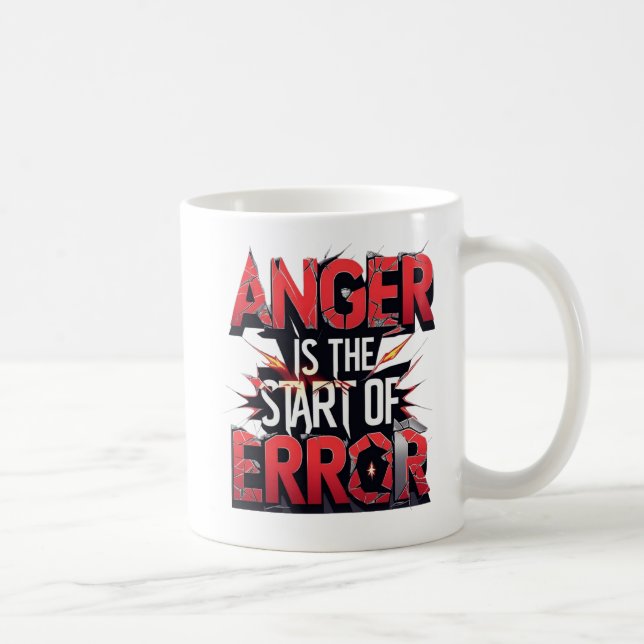 Taza De Café La ira es el comienzo del error | Cita poderosa (Derecha)