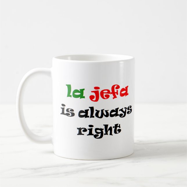 Taza De Café la jefa siempre tiene razón (Izquierda)