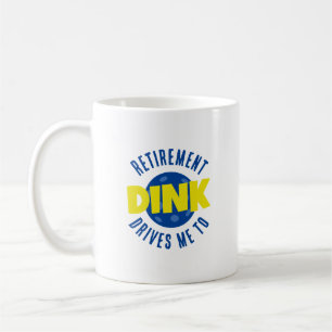 Taza De Café La Jubilación Me Lleva A Dink Graciosamente Pickle