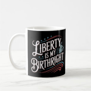 Taza De Café La libertad es mi derecho de nacimiento